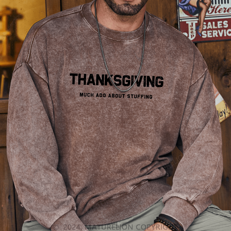 Maturelion Men's Sweatshirt Thanksgiving Much Ado About Stuffing Custom Sweatshirt