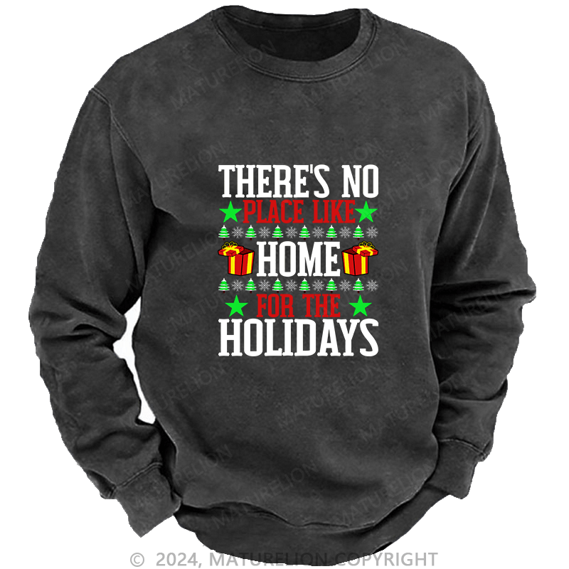 Maturelion Men's Sweatshirt There's No Place Like Home For The Holidays Custom Sweatshirt