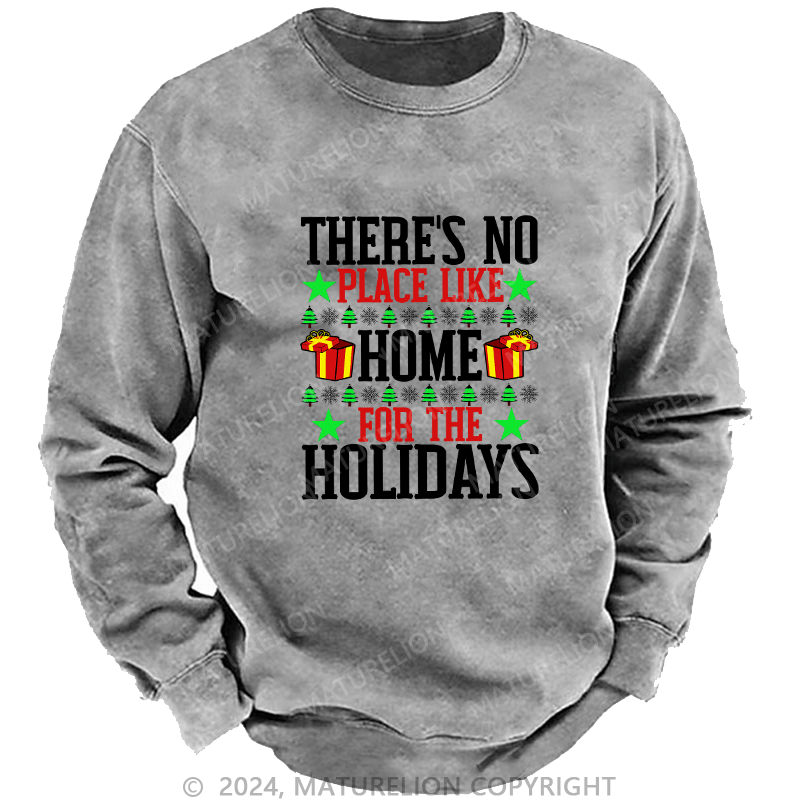 Maturelion Men's Sweatshirt There's No Place Like Home For The Holidays Custom Sweatshirt