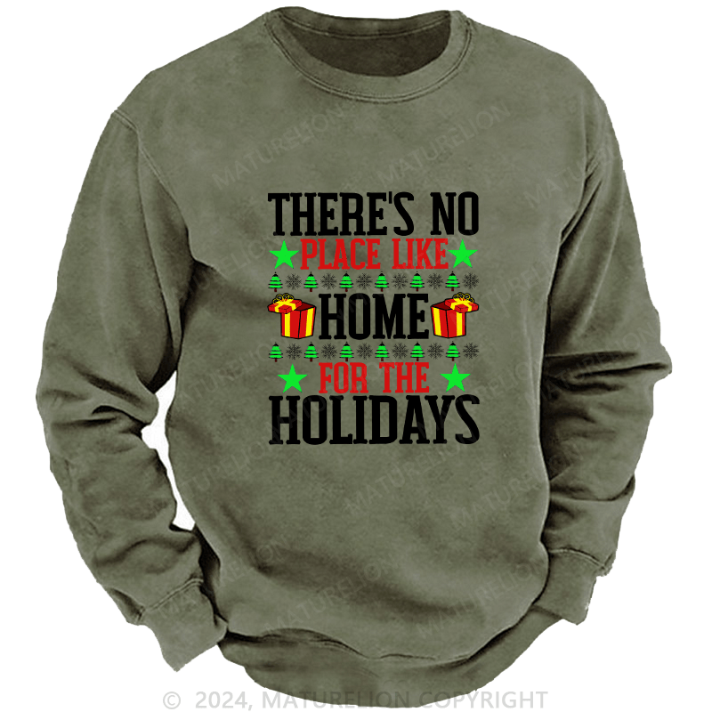 Maturelion Men's Sweatshirt There's No Place Like Home For The Holidays Custom Sweatshirt