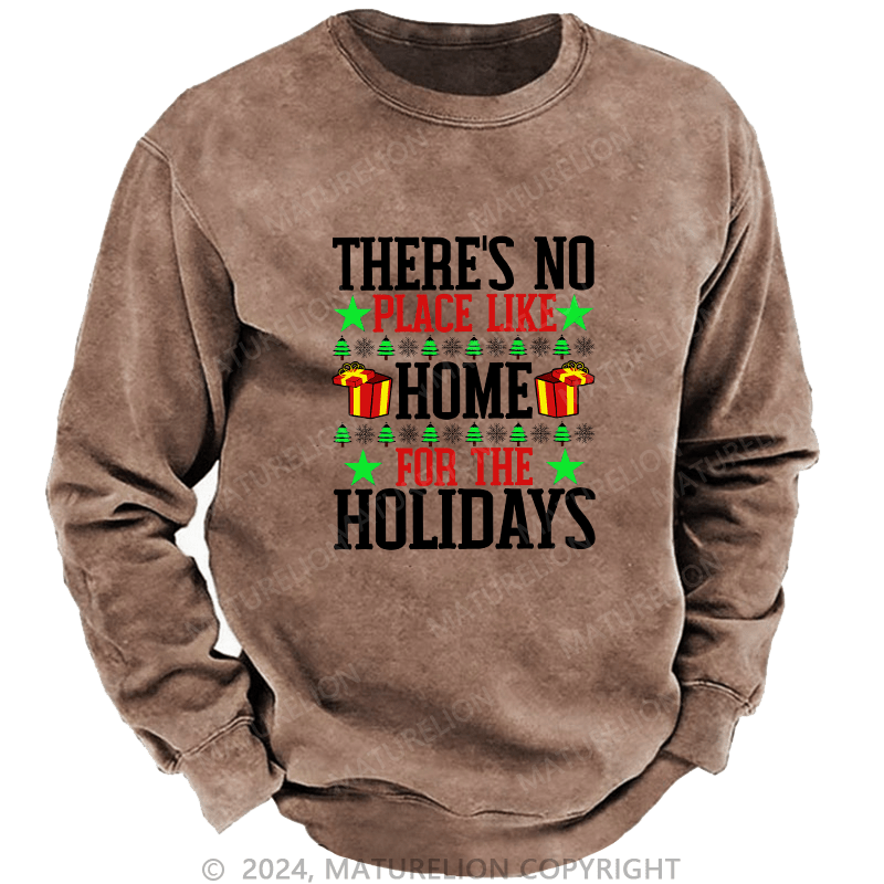 Maturelion Men's Sweatshirt There's No Place Like Home For The Holidays Custom Sweatshirt