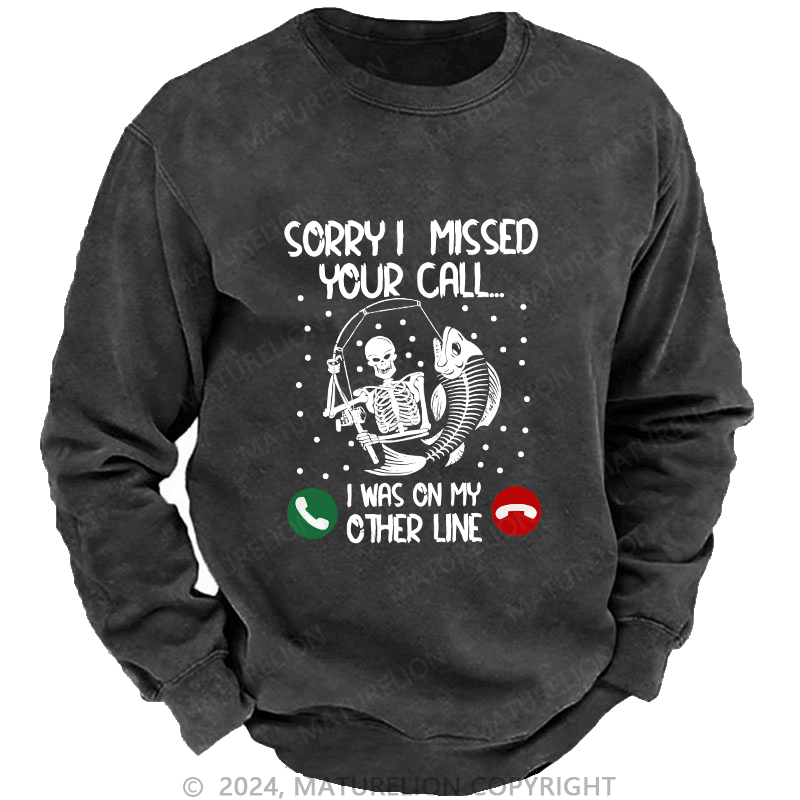 Maturelion Men's Sweatshirt Sorry I Missed Your Call Custom Sweatshirt