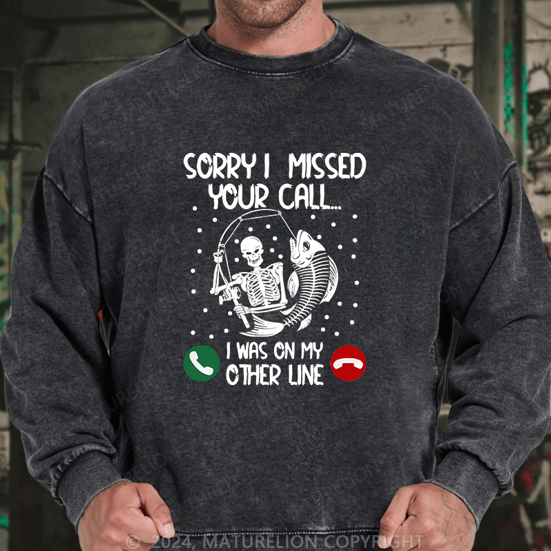 Maturelion Men's Sweatshirt Sorry I Missed Your Call Custom Sweatshirt