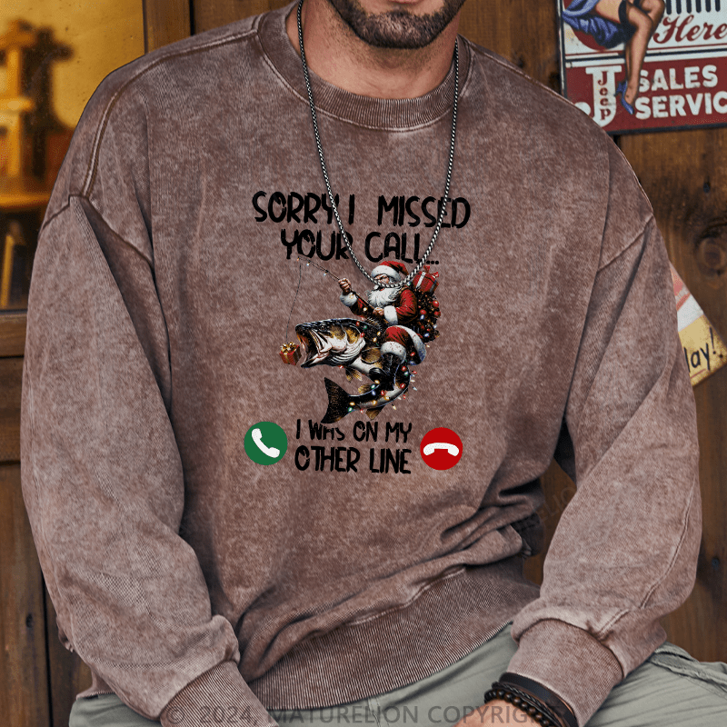 Maturelion Men's Sweatshirt Sorry I Missed Your Call I Was On My Other Line Custom Sweatshirt