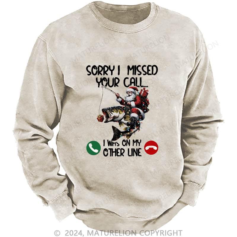 Maturelion Men's Sweatshirt Sorry I Missed Your Call I Was On My Other Line Custom Sweatshirt