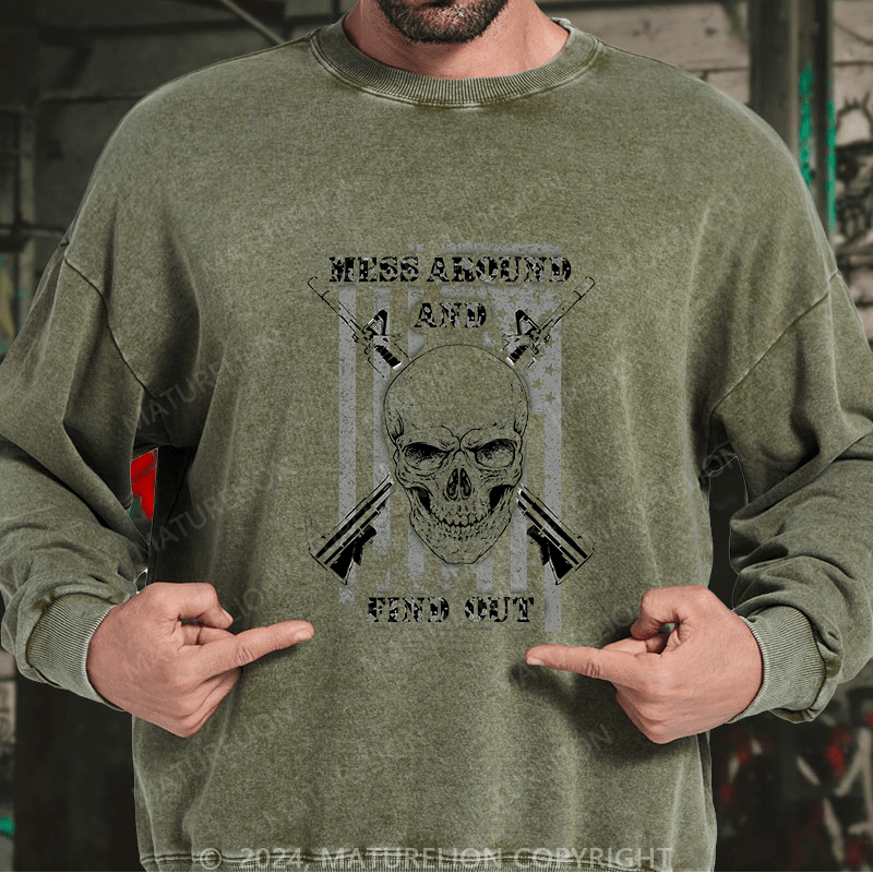 Maturelion Men's Sweatshirt Mess Around And Find Out Custom Sweatshirt