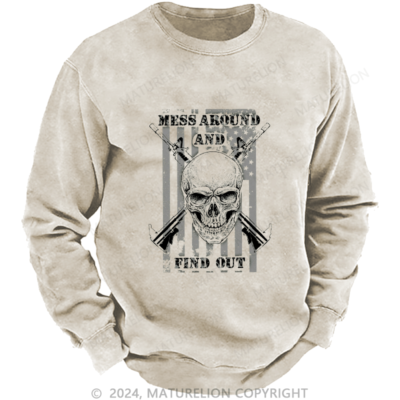 Maturelion Men's Sweatshirt Mess Around And Find Out Custom Sweatshirt