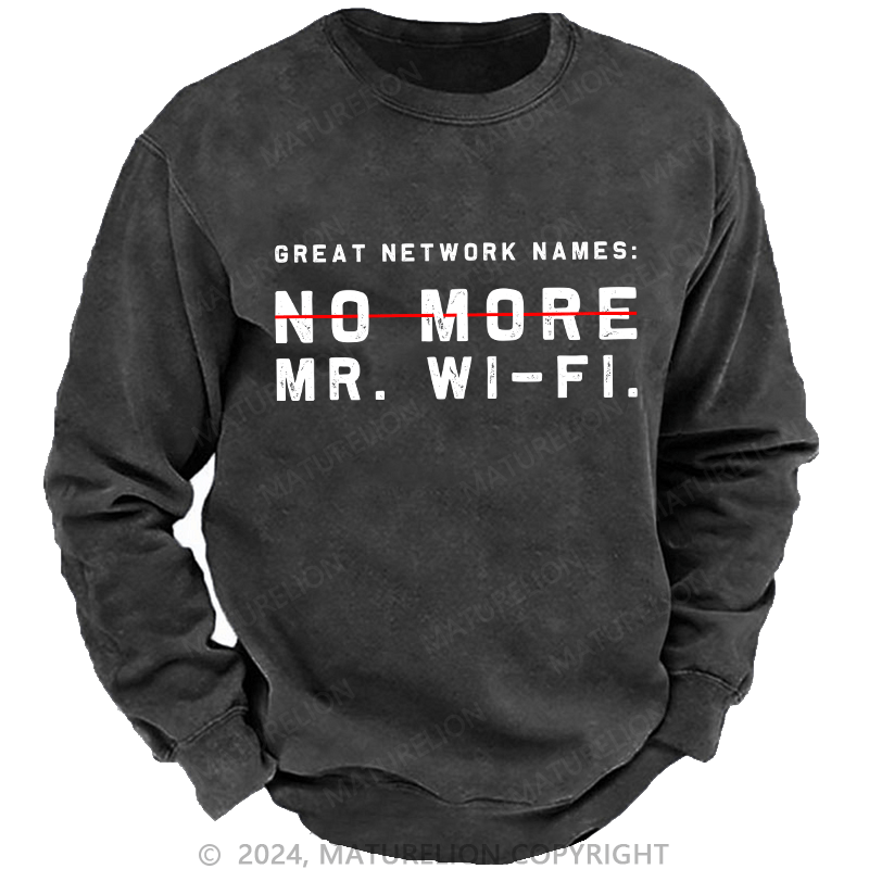 Maturelion Men's Sweatshirt No More No Mr.Wi-Fi Custom Sweatshirt