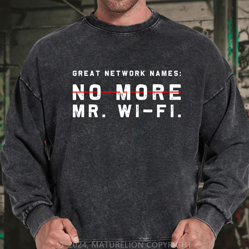 Maturelion Men's Sweatshirt No More No Mr.Wi-Fi Custom Sweatshirt