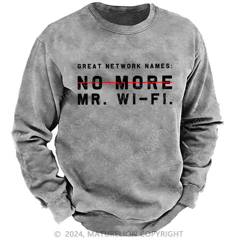 Maturelion Men's Sweatshirt No More No Mr.Wi-Fi Custom Sweatshirt