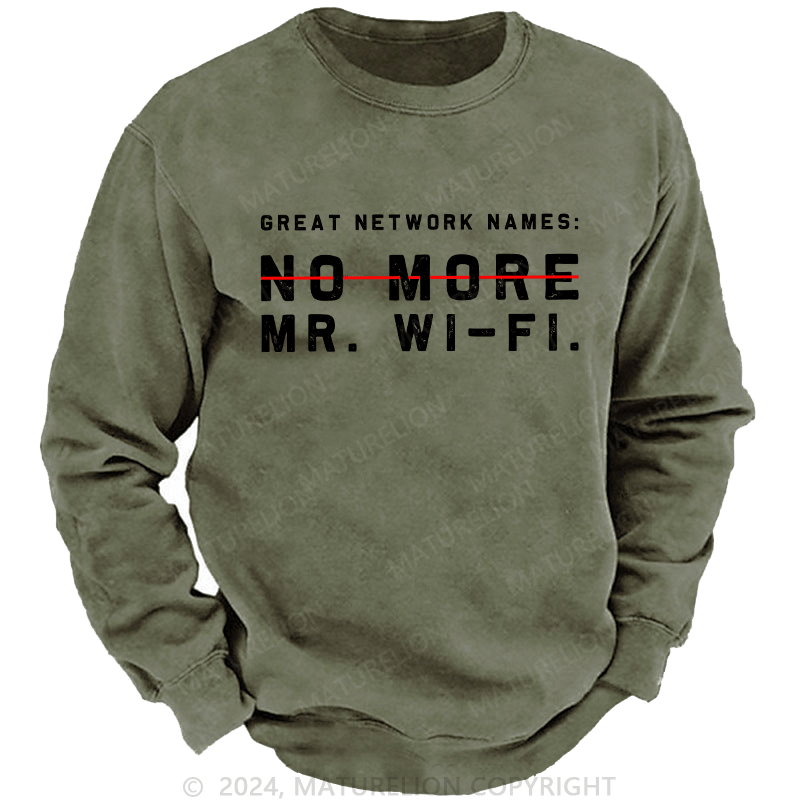 Maturelion Men's Sweatshirt No More No Mr.Wi-Fi Custom Sweatshirt