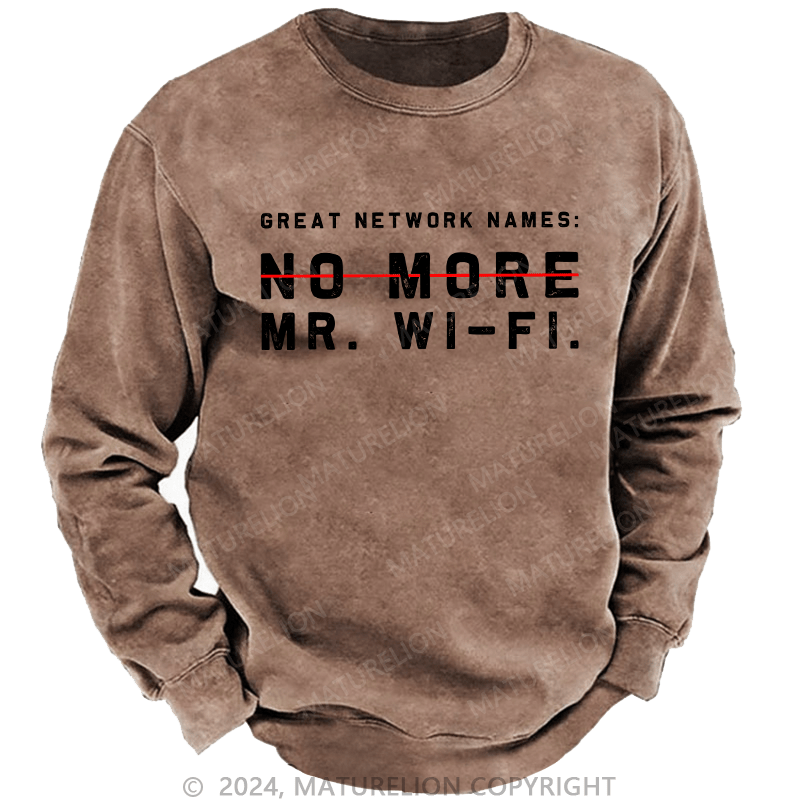 Maturelion Men's Sweatshirt No More No Mr.Wi-Fi Custom Sweatshirt