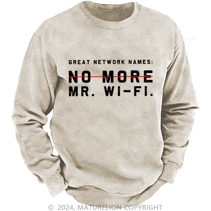 Maturelion Men's Sweatshirt No More No Mr.Wi-Fi Custom Sweatshirt