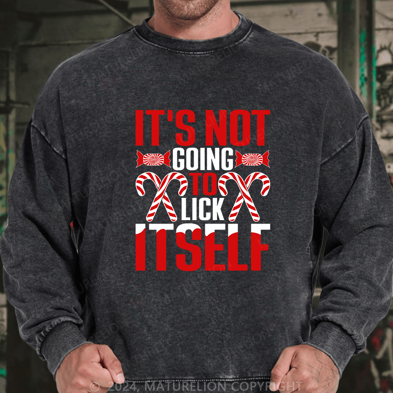 Maturelion Men's Sweatshirt It's Not Going To Lick Itself Custom Sweatshirt