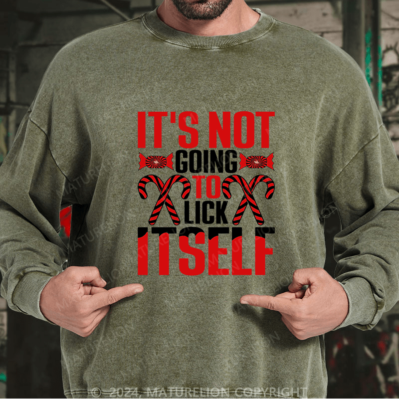 Maturelion Men's Sweatshirt It's Not Going To Lick Itself Custom Sweatshirt