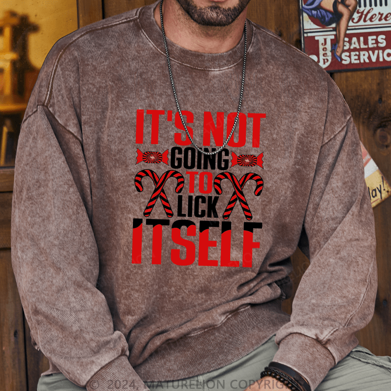 Maturelion Men's Sweatshirt It's Not Going To Lick Itself Custom Sweatshirt