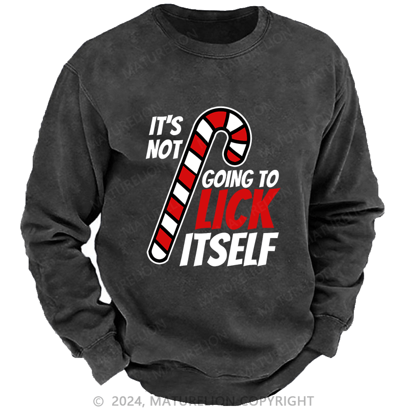 Maturelion Men's Sweatshirt Its Not Going To Lick Itself Christmas Candy Cane Custom Sweatshirt