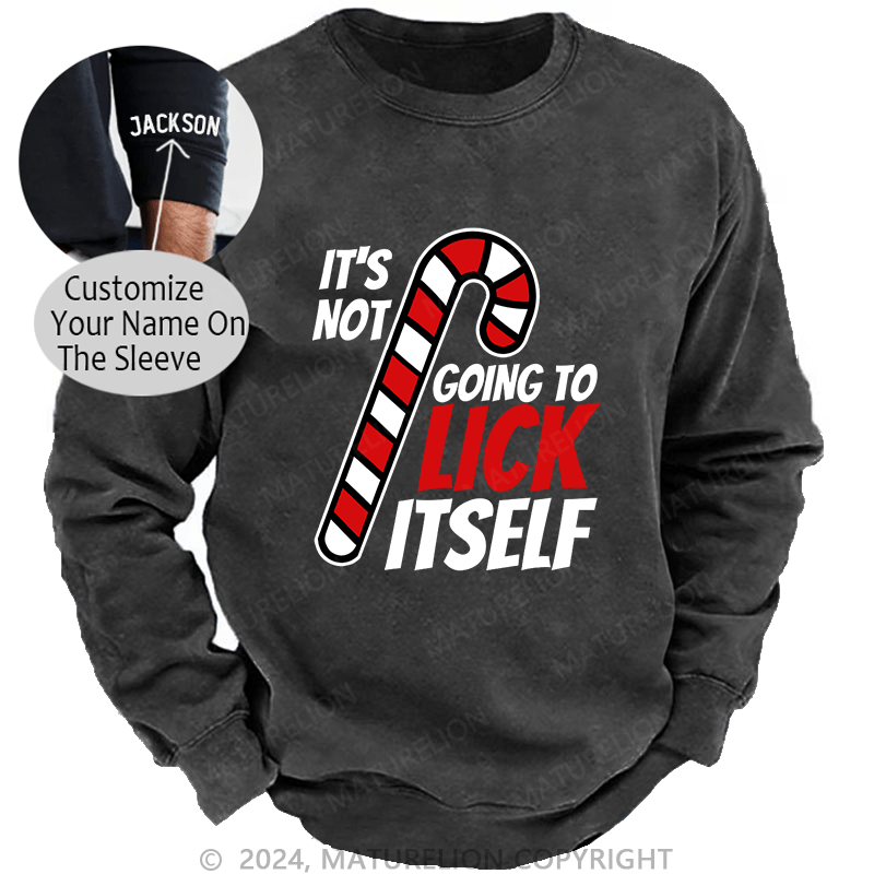 Maturelion Men's Sweatshirt Its Not Going To Lick Itself Christmas Candy Cane Custom Sweatshirt