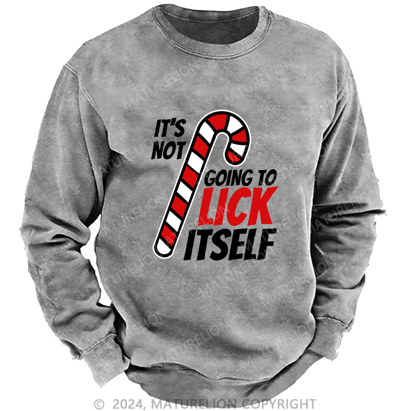 Maturelion Men's Sweatshirt Its Not Going To Lick Itself Christmas Candy Cane Custom Sweatshirt