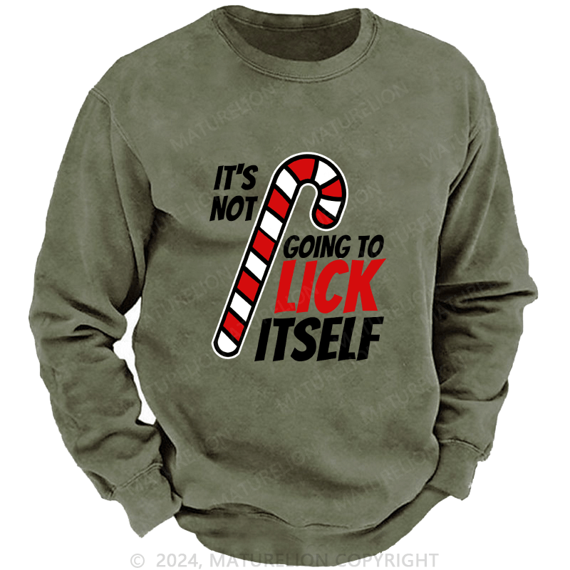 Maturelion Men's Sweatshirt Its Not Going To Lick Itself Christmas Candy Cane Custom Sweatshirt