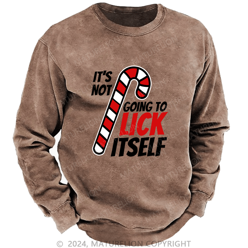 Maturelion Men's Sweatshirt Its Not Going To Lick Itself Christmas Candy Cane Custom Sweatshirt