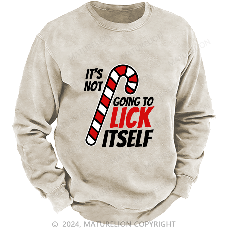 Maturelion Men's Sweatshirt Its Not Going To Lick Itself Christmas Candy Cane Custom Sweatshirt