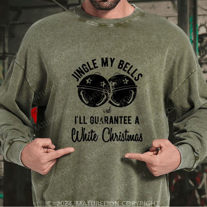 Maturelion Men's Sweatshirt Jingle My Bells And I’ll Guarantee A White Christmas Custom Sweatshirt