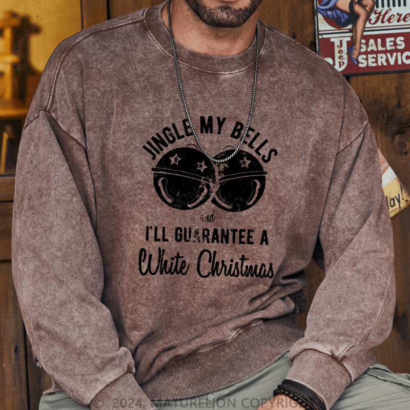 Maturelion Men's Sweatshirt Jingle My Bells And I’ll Guarantee A White Christmas Custom Sweatshirt