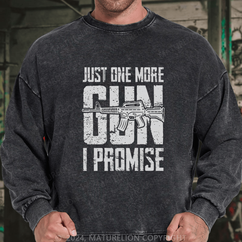 Maturelion Men's Sweatshirt Just One More Gun I Promise Custom Sweatshirt