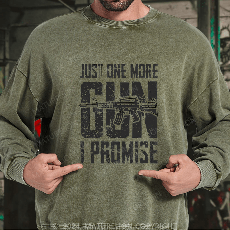 Maturelion Men's Sweatshirt Just One More Gun I Promise Custom Sweatshirt