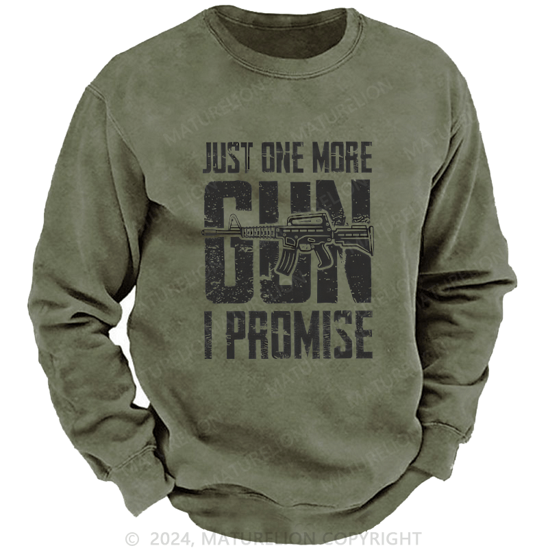 Maturelion Men's Sweatshirt Just One More Gun I Promise Custom Sweatshirt