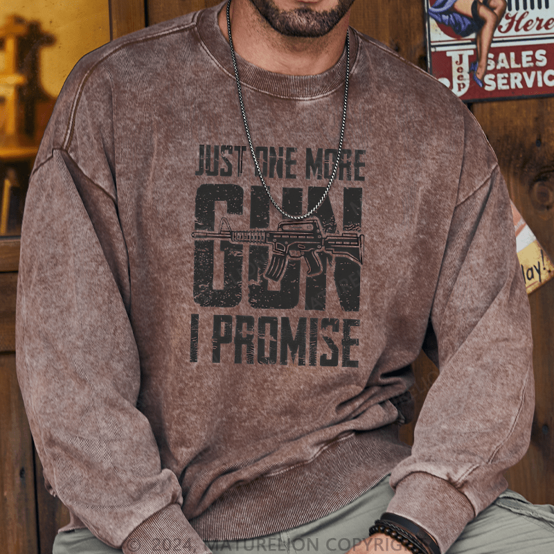 Maturelion Men's Sweatshirt Just One More Gun I Promise Custom Sweatshirt