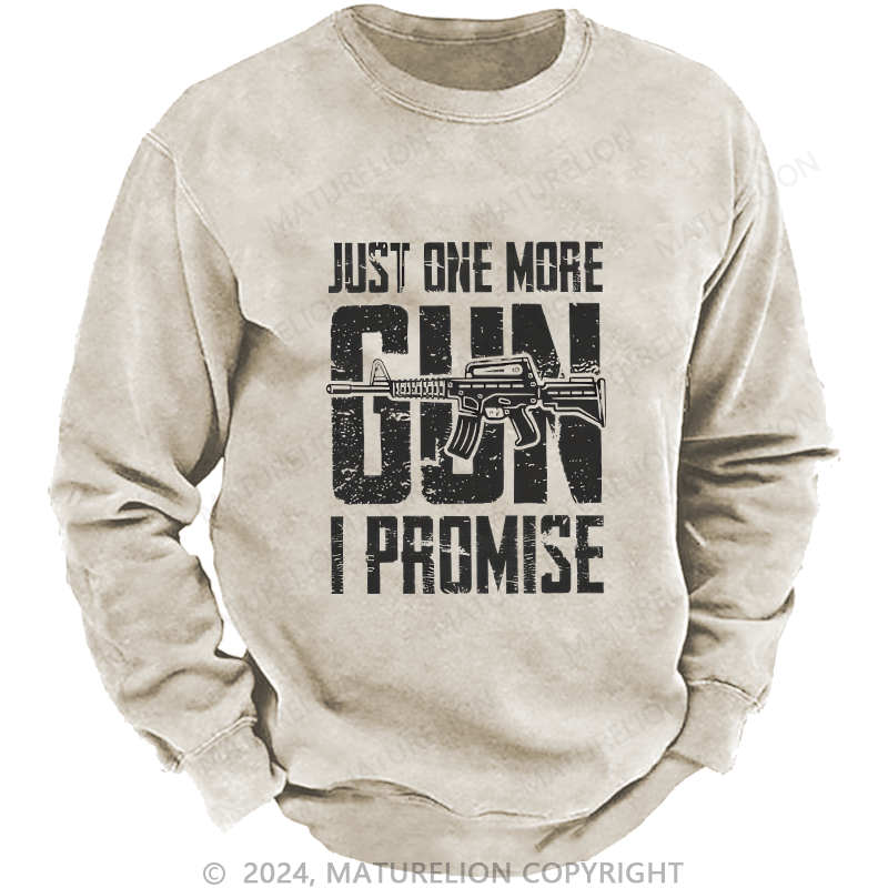 Maturelion Men's Sweatshirt Just One More Gun I Promise Custom Sweatshirt