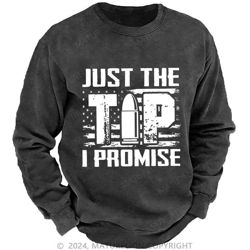 Maturelion Men's Sweatshirt Just The Tip I Promise Custom Sweatshirt