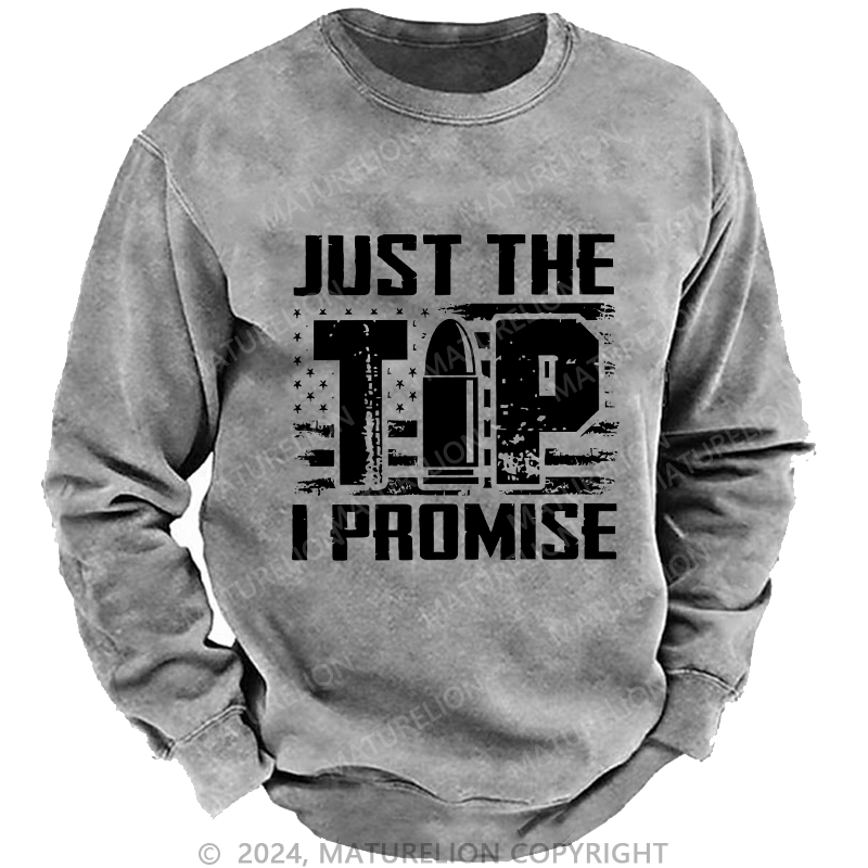 Maturelion Men's Sweatshirt Just The Tip I Promise Custom Sweatshirt