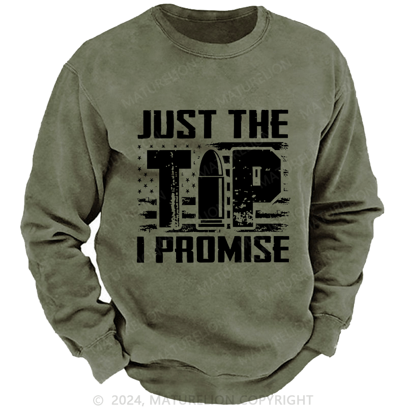 Maturelion Men's Sweatshirt Just The Tip I Promise Custom Sweatshirt