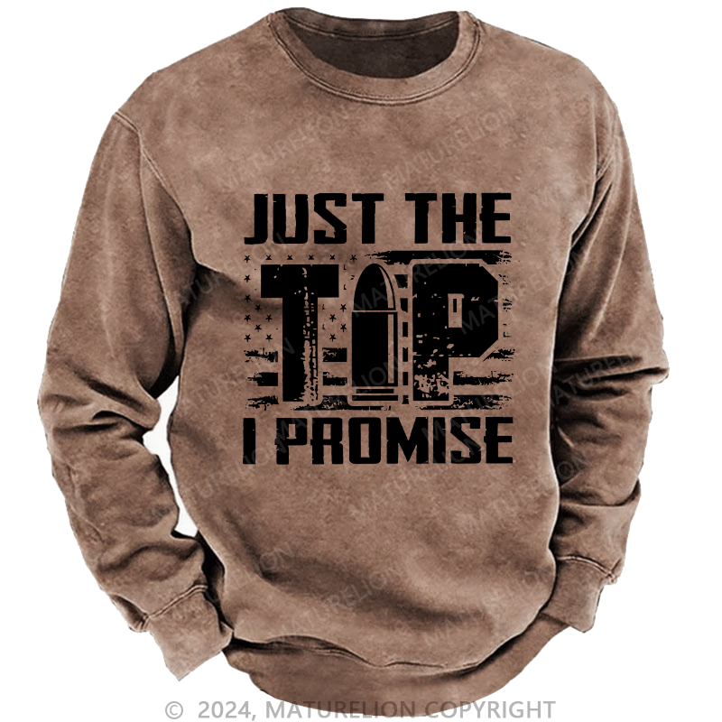 Maturelion Men's Sweatshirt Just The Tip I Promise Custom Sweatshirt