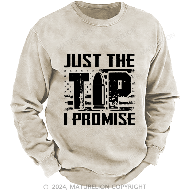 Maturelion Men's Sweatshirt Just The Tip I Promise Custom Sweatshirt