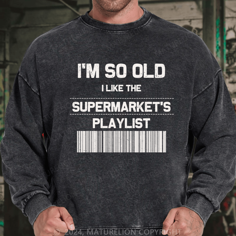 Maturelion Men's Sweatshirt I'M So Old Custom Sweatshirt