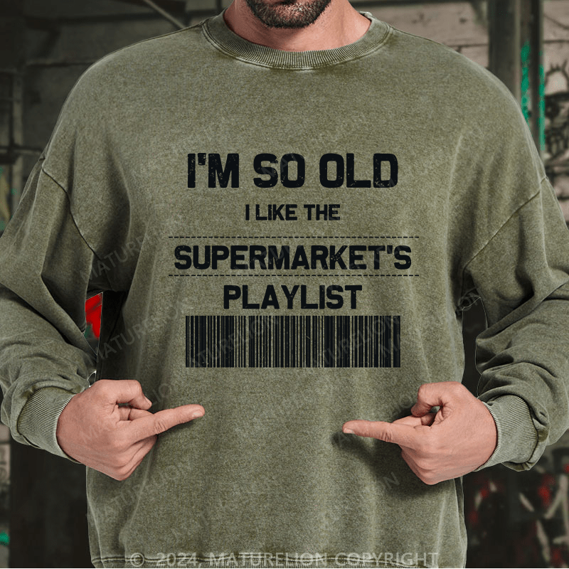 Maturelion Men's Sweatshirt I'M So Old Custom Sweatshirt