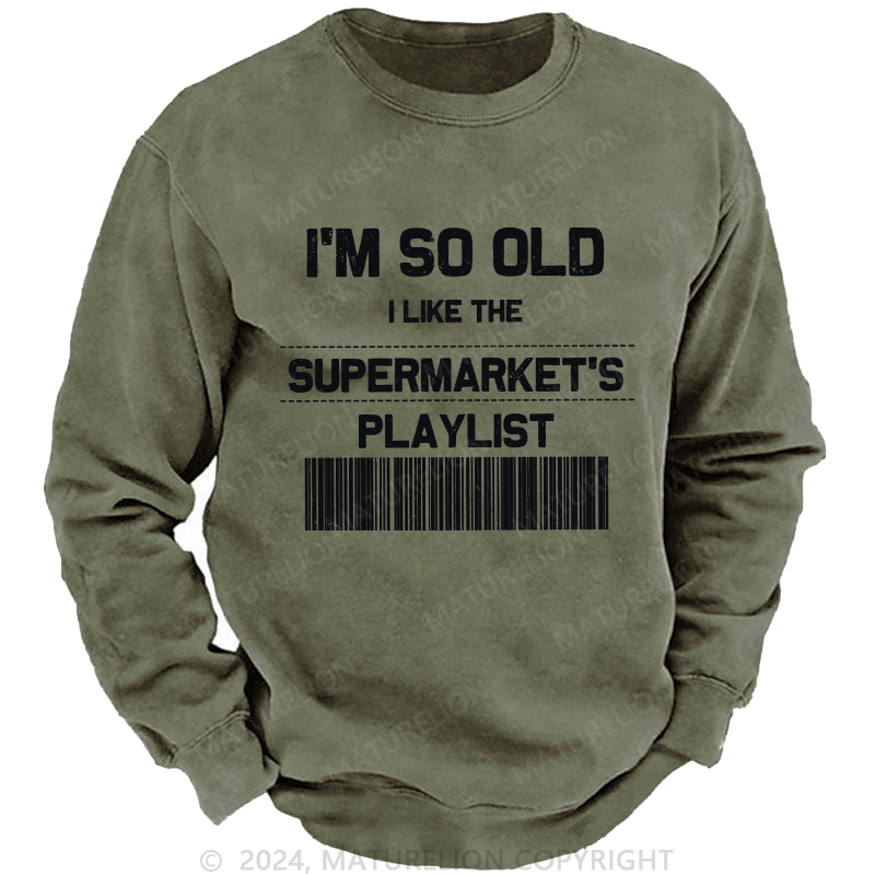 Maturelion Men's Sweatshirt I'M So Old Custom Sweatshirt