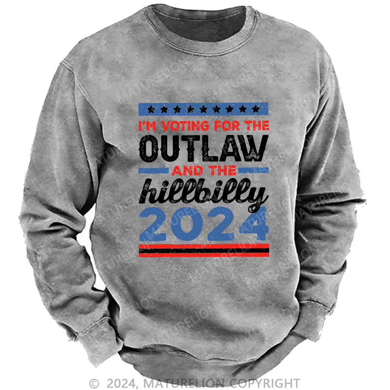 Maturelion Men's Sweatshirt I’M Voting For The Outlaw And The Hillbilly 2024 Custom Sweatshirt