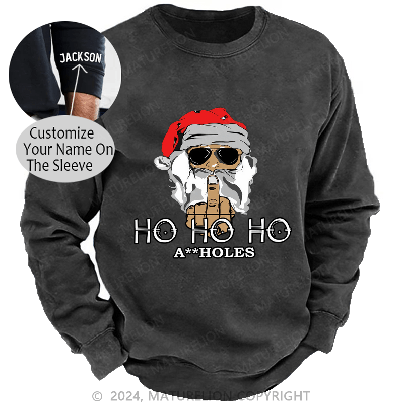 Maturelion Men's Sweatshirt Ho Ho Ho A Holes Custom Sweatshirt