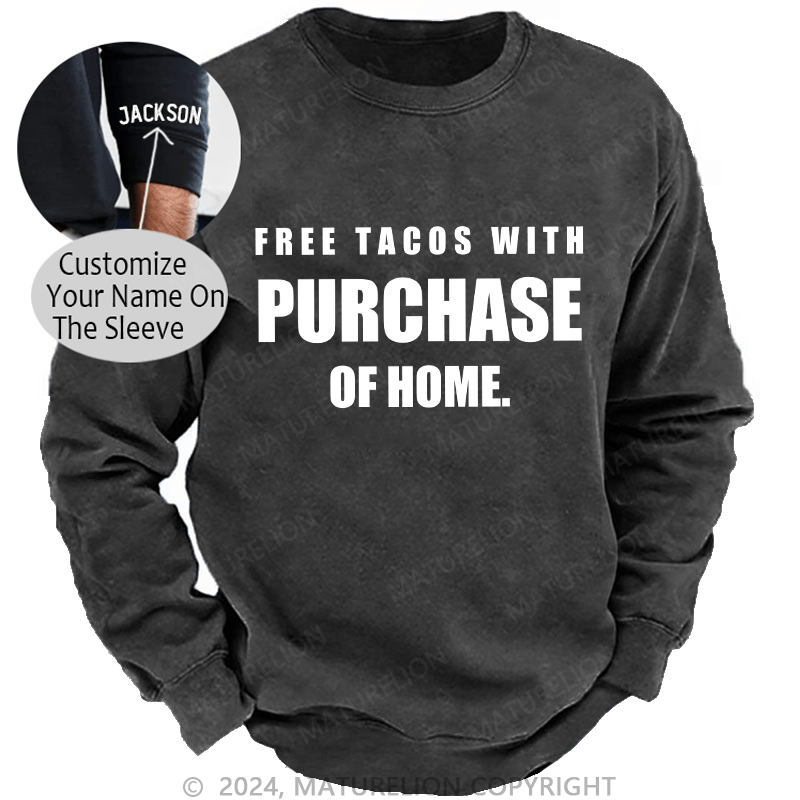 Maturelion Men's Sweatshirt Free Tacos With Purchase Of Home Custom Sweatshirt