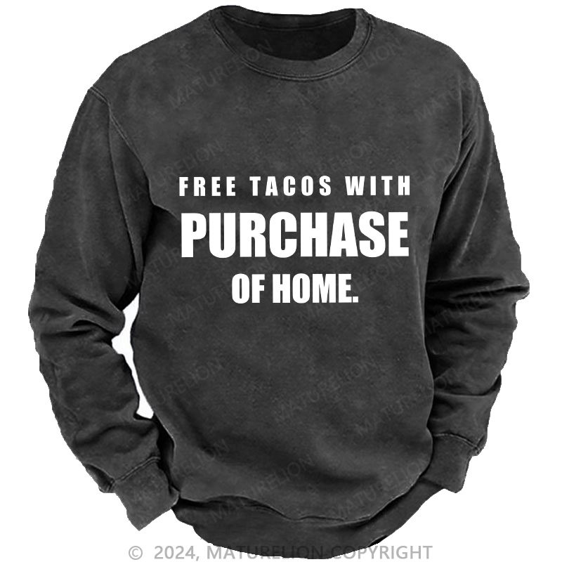 Maturelion Men's Sweatshirt Free Tacos With Purchase Of Home Custom Sweatshirt