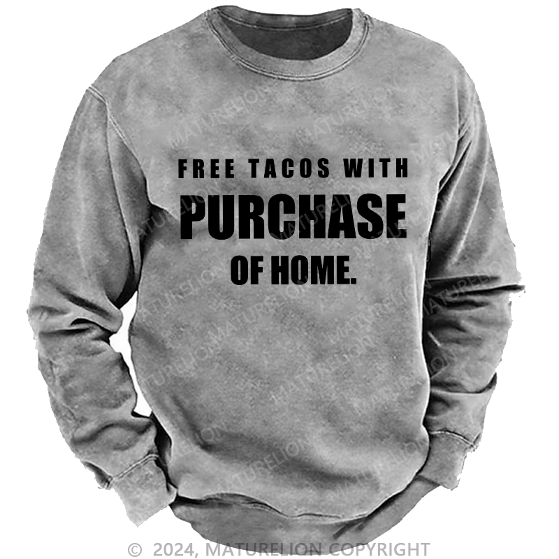 Maturelion Men's Sweatshirt Free Tacos With Purchase Of Home Custom Sweatshirt