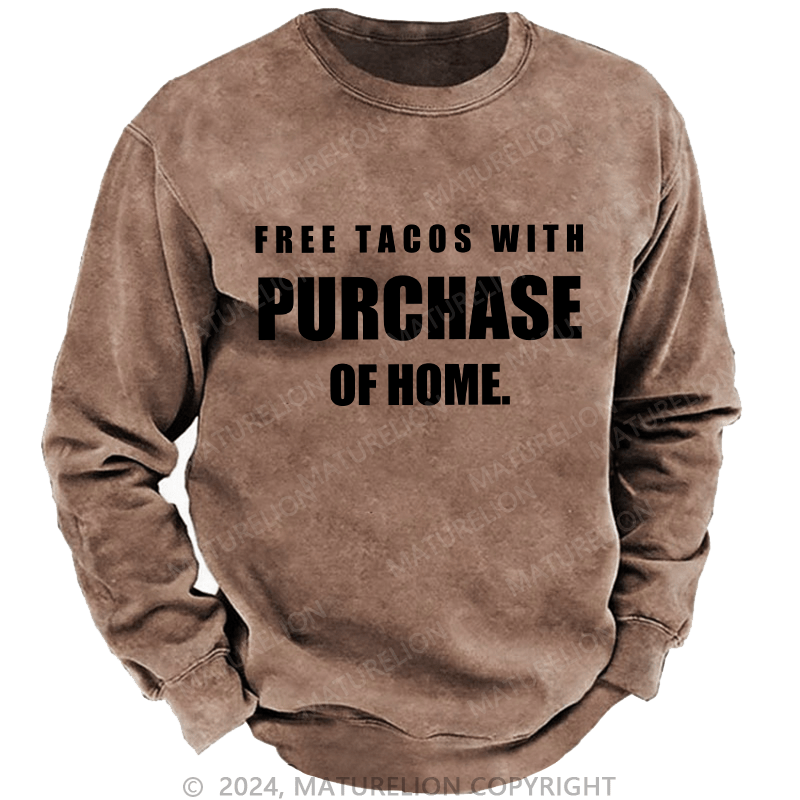 Maturelion Men's Sweatshirt Free Tacos With Purchase Of Home Custom Sweatshirt