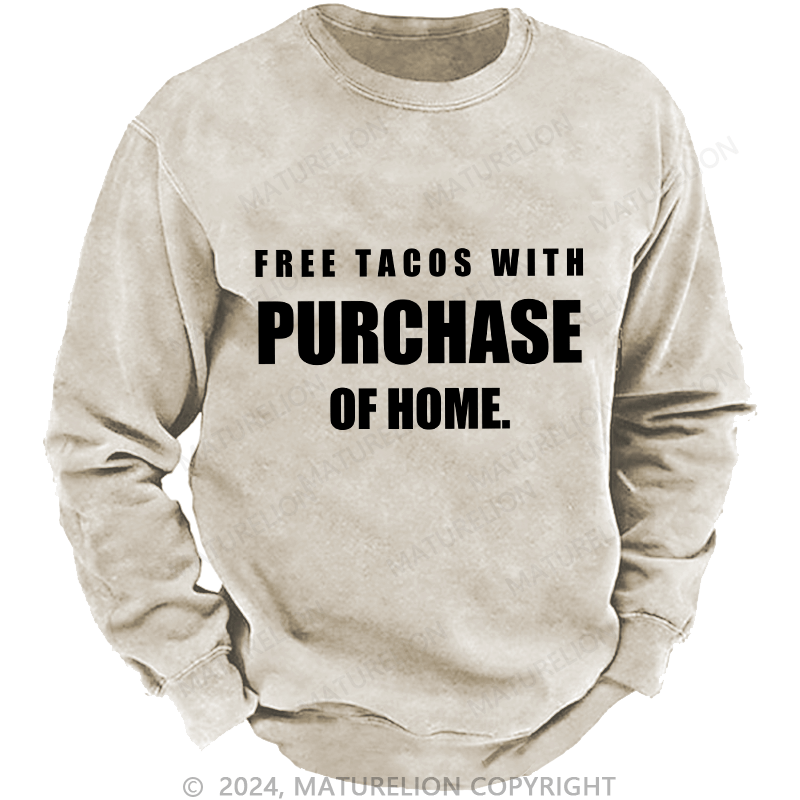 Maturelion Men's Sweatshirt Free Tacos With Purchase Of Home Custom Sweatshirt