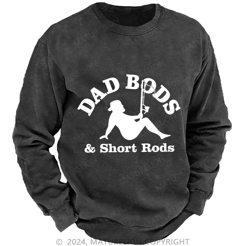 Maturelion Men's Sweatshirt Dad Bods & Short Rods Custom Sweatshirt