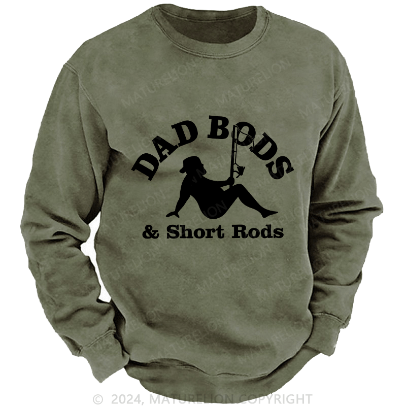 Maturelion Men's Sweatshirt Dad Bods & Short Rods Custom Sweatshirt